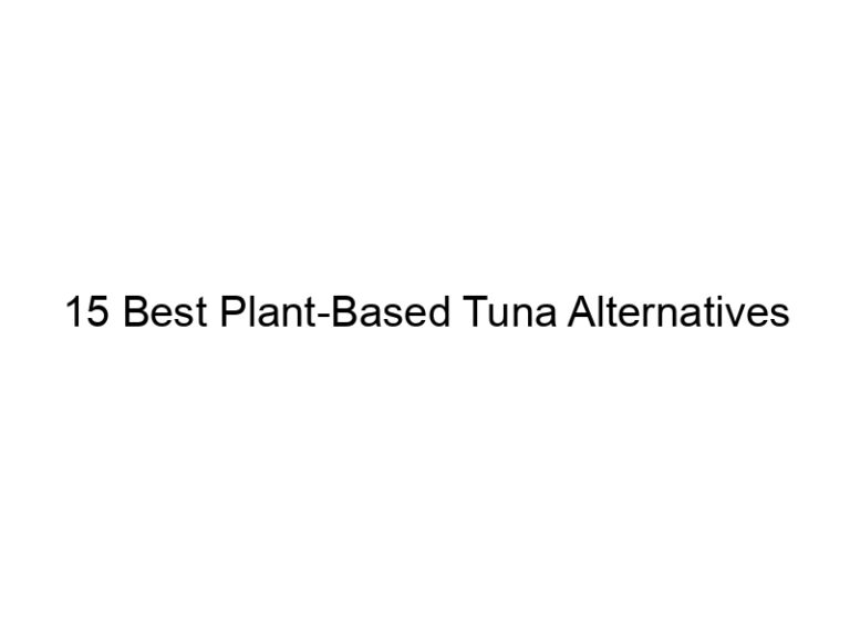 15 best plant based tuna alternatives 22309