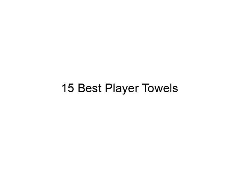 15 best player towels 21739