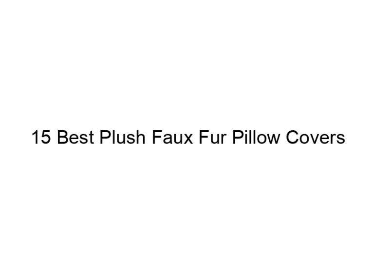 15 best plush faux fur pillow covers 7400