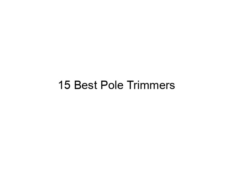 15 best pole trimmers 20644