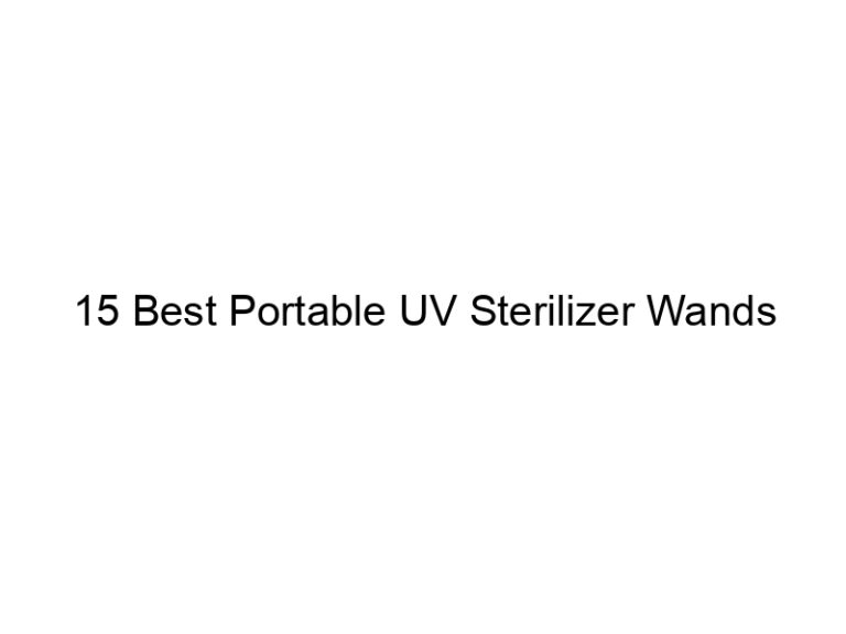 15 best portable uv sterilizer wands 7646