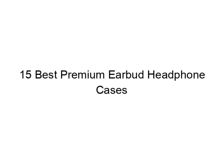 15 best premium earbud headphone cases 10820
