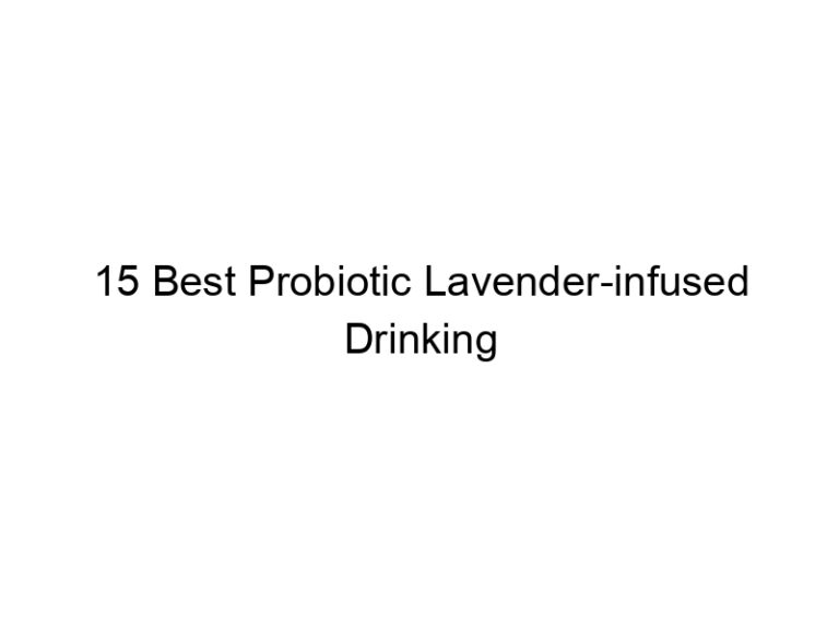 15 best probiotic lavender infused drinking vinegars 30335