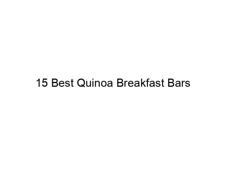 15 best quinoa breakfast bars 30926