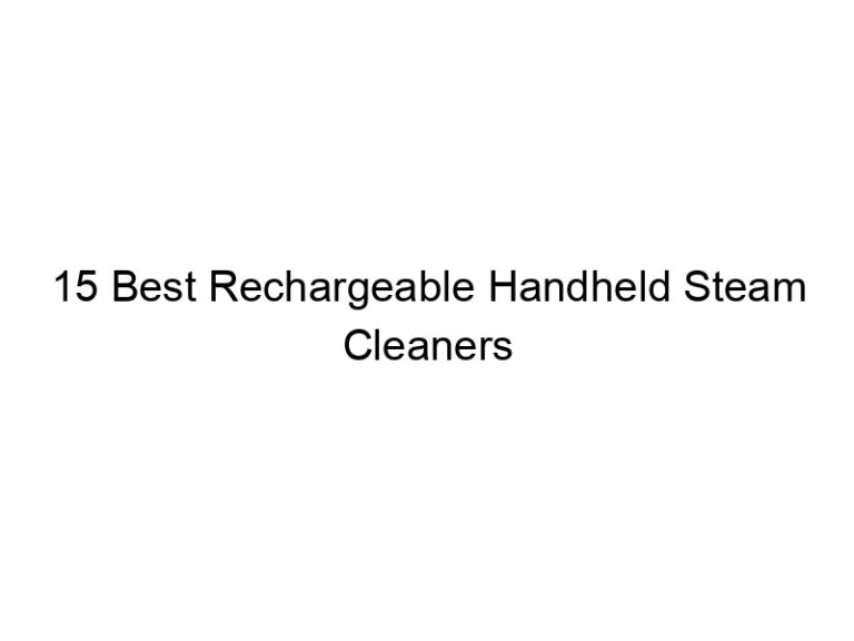 15 best rechargeable handheld steam cleaners 10850