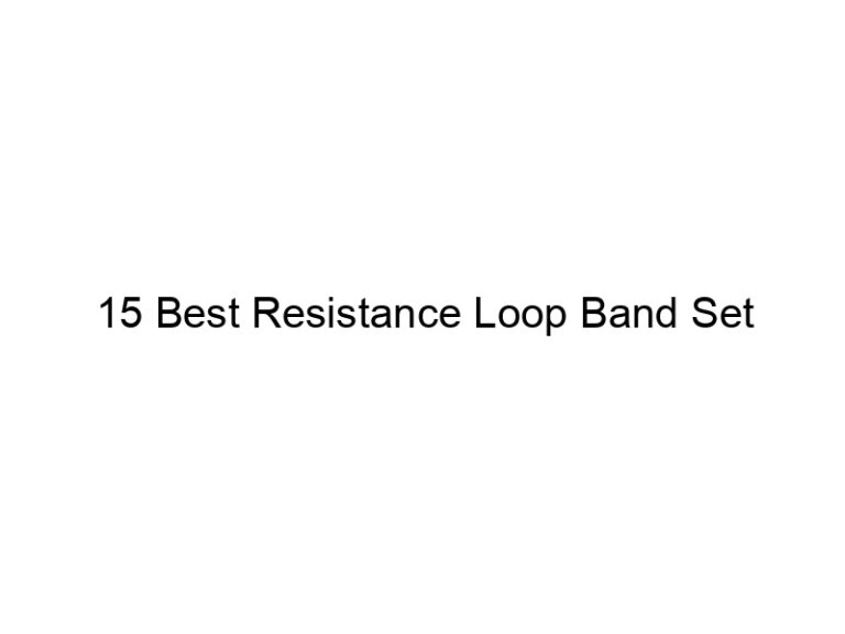 15 best resistance loop band set 4937