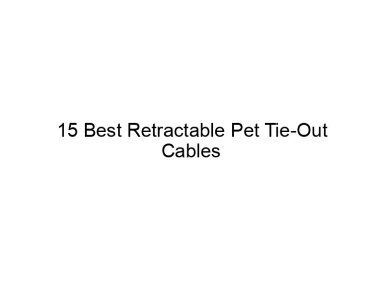 15 best retractable pet tie out cables 10877