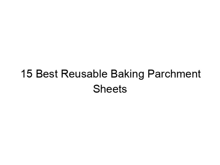 15 best reusable baking parchment sheets 6803