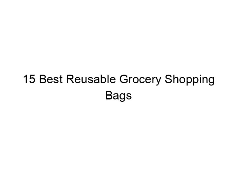 15 best reusable grocery shopping bags 5627