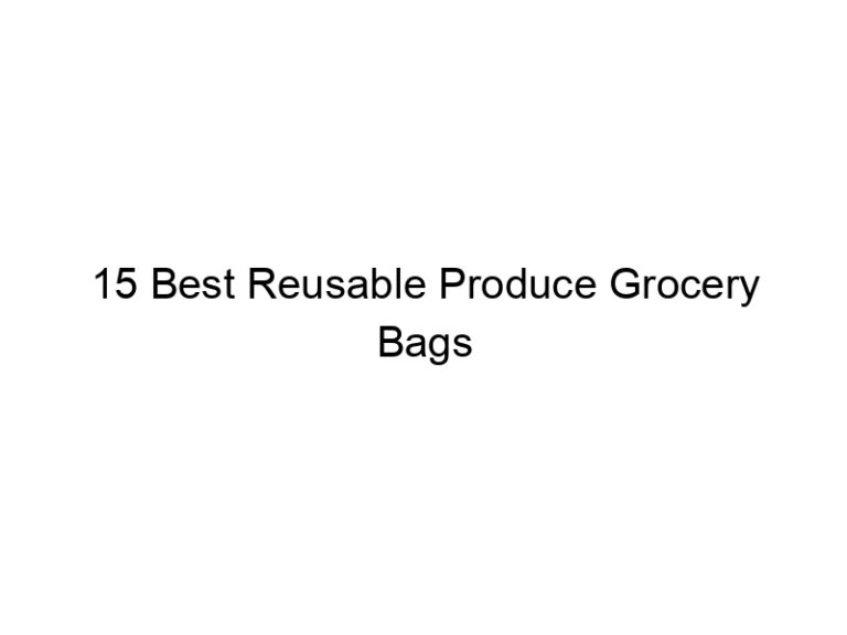 15 best reusable produce grocery bags 7383