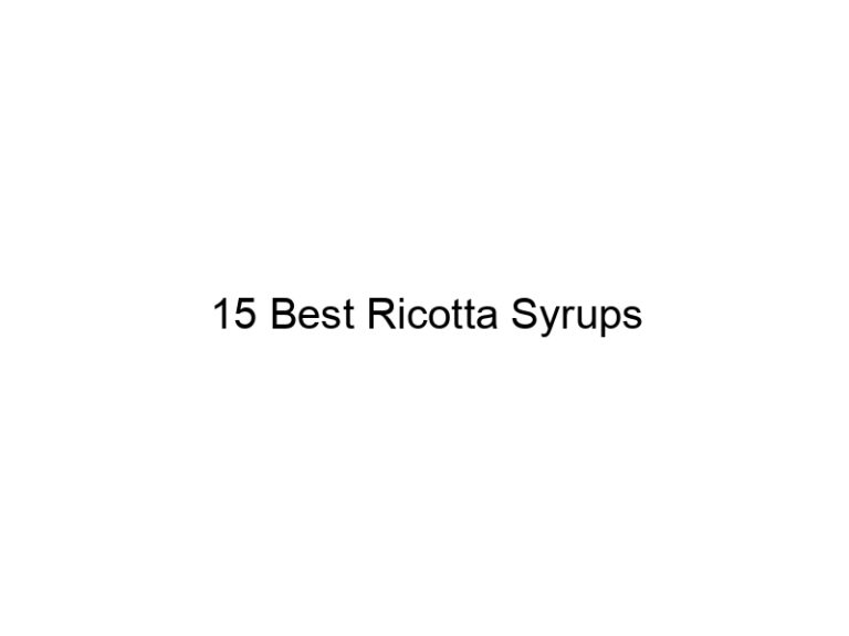 15 best ricotta syrups 30504