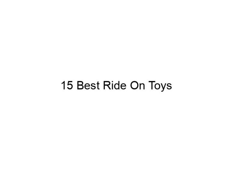 15 best ride on toys 7178