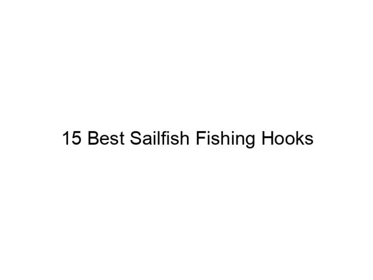15 best sailfish fishing hooks 21125