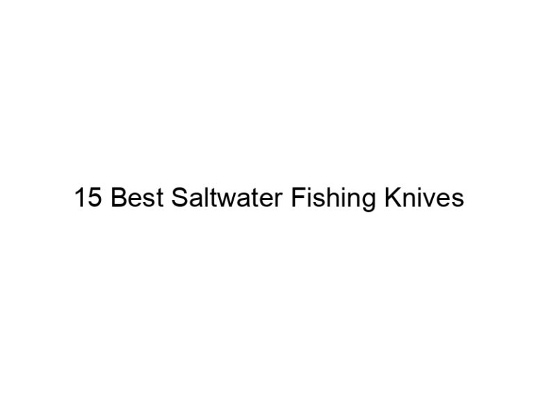 15 best saltwater fishing knives 21166
