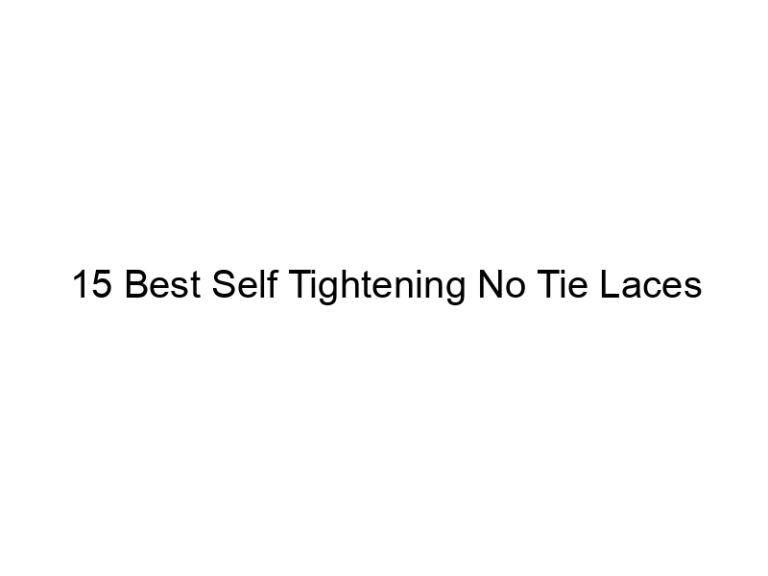 15 best self tightening no tie laces 8517