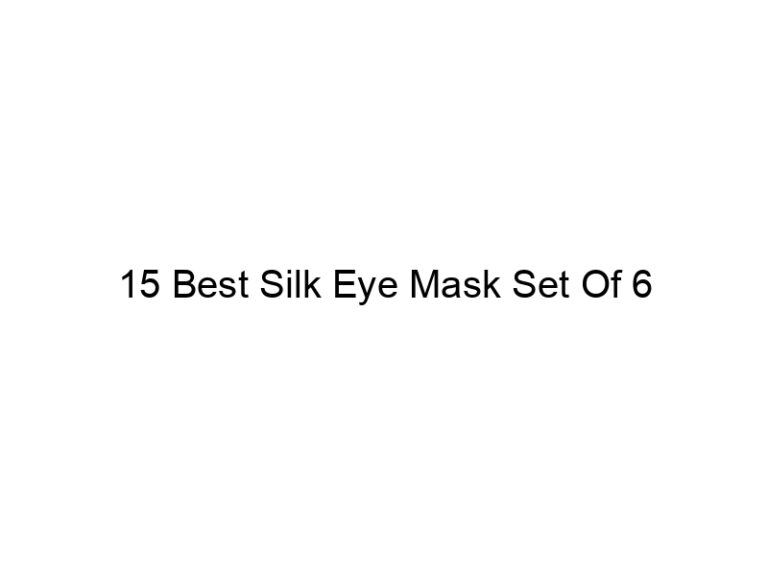 15 best silk eye mask set of 6 5142