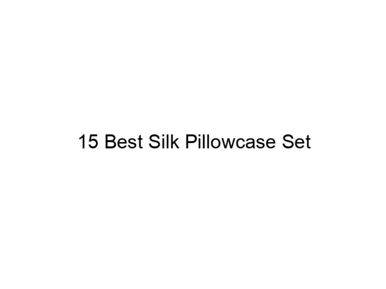 15 best silk pillowcase set 4933