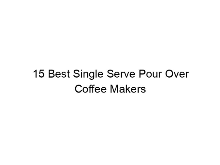 15 best single serve pour over coffee makers 6880
