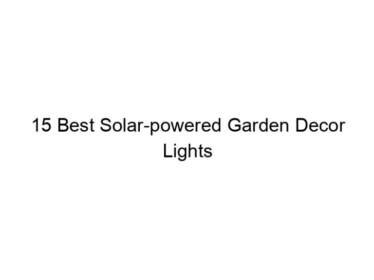 15 best solar powered garden decor lights 6620
