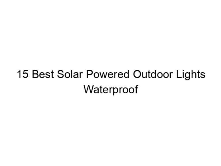 15 best solar powered outdoor lights waterproof 5005