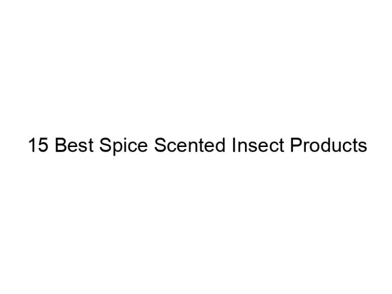 15 best spice scented insect products 31453