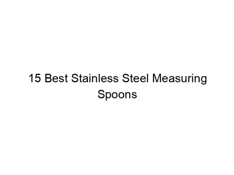 15 best stainless steel measuring spoons 7815
