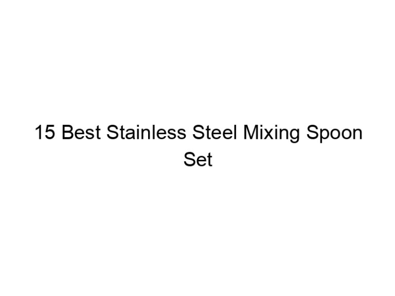 15 best stainless steel mixing spoon set 7919
