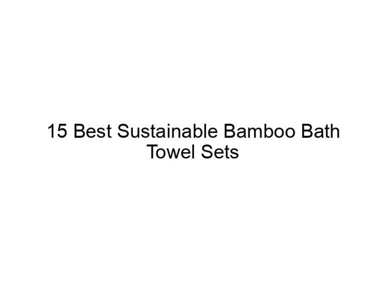 15 best sustainable bamboo bath towel sets 6678