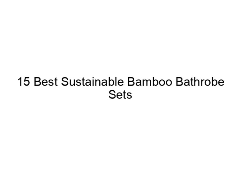 15 best sustainable bamboo bathrobe sets 6729