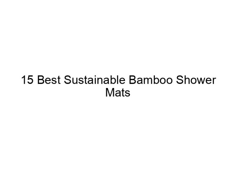 15 best sustainable bamboo shower mats 6703