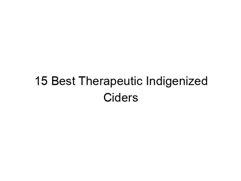 15 best therapeutic indigenized ciders 30195