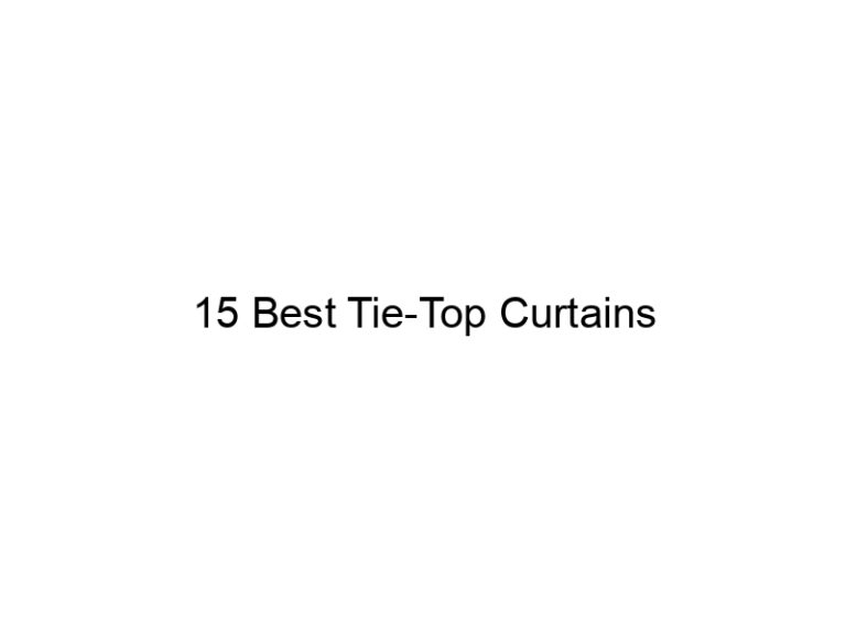 15 best tie top curtains 20740