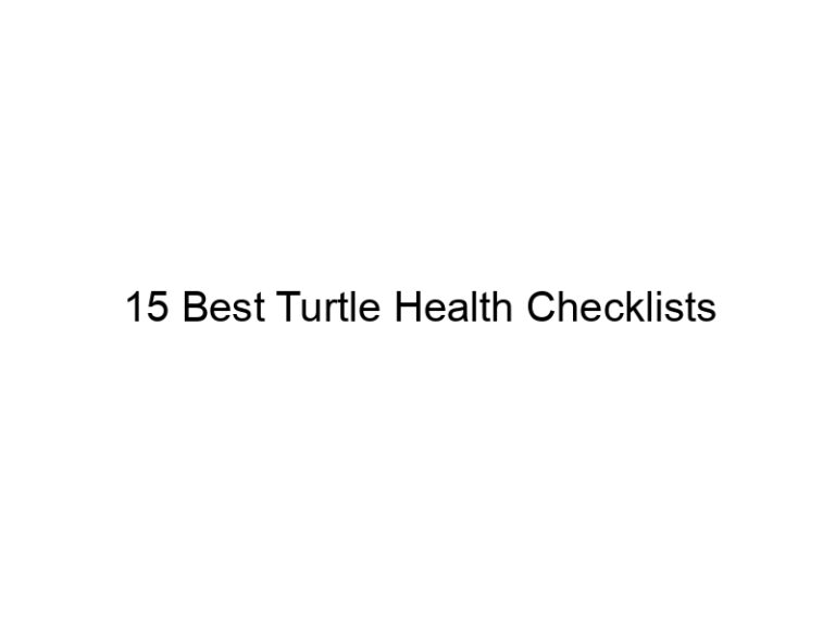 15 best turtle health checklists 29970