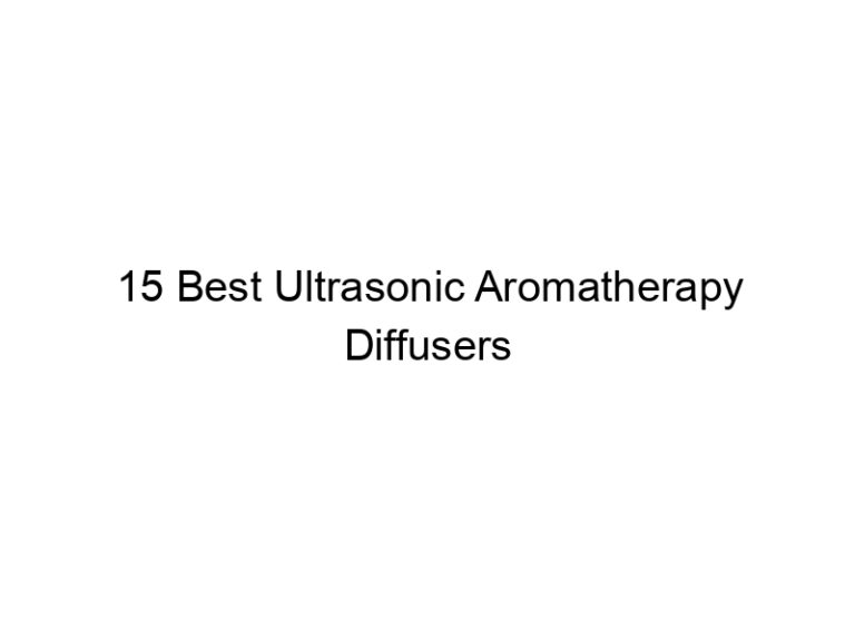 15 best ultrasonic aromatherapy diffusers 10978