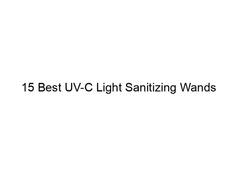 15 best uv c light sanitizing wands 7608
