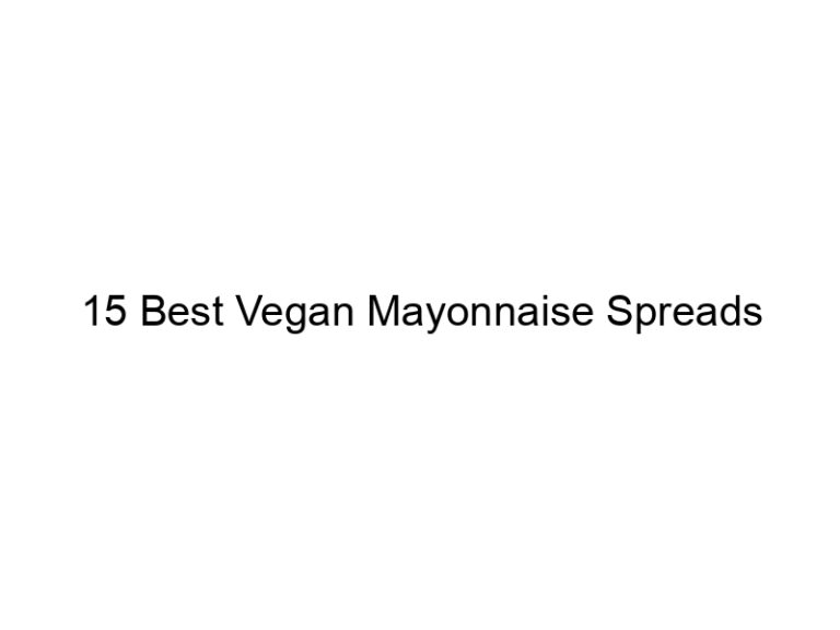 15 best vegan mayonnaise spreads 22250