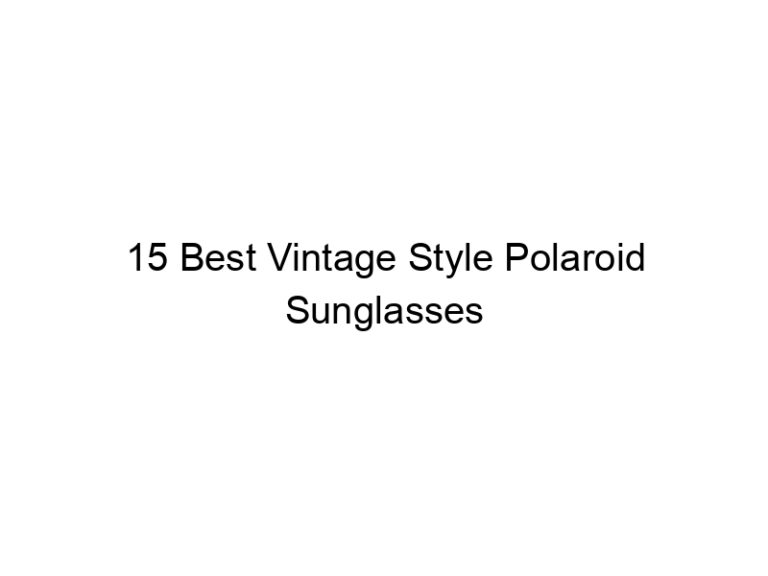 15 best vintage style polaroid sunglasses 10651