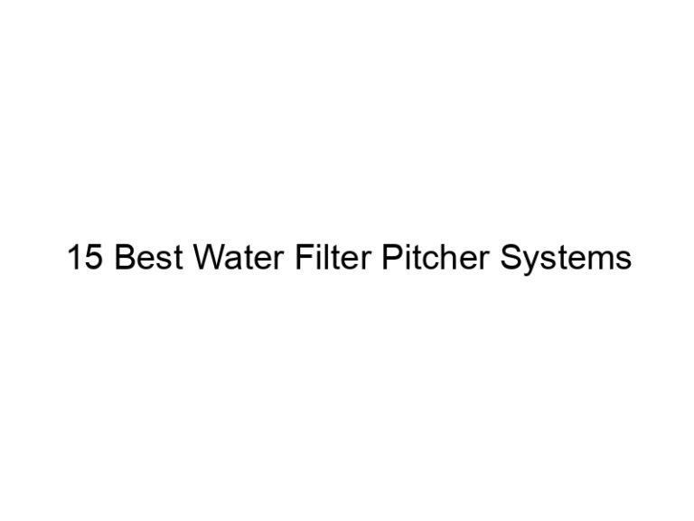 15 best water filter pitcher systems 8037