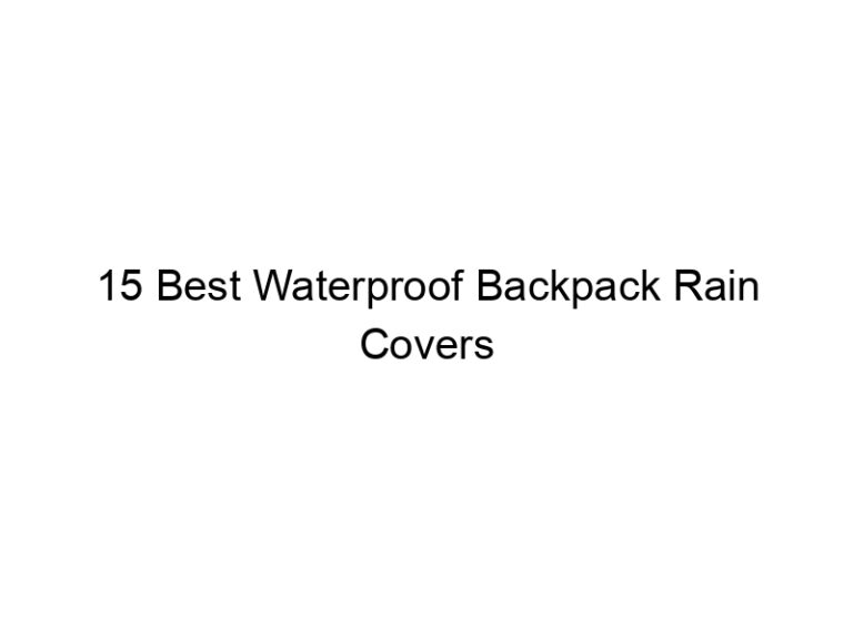 15 best waterproof backpack rain covers 7529