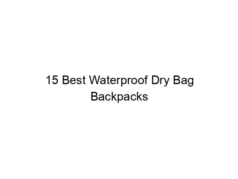 15 best waterproof dry bag backpacks 10842