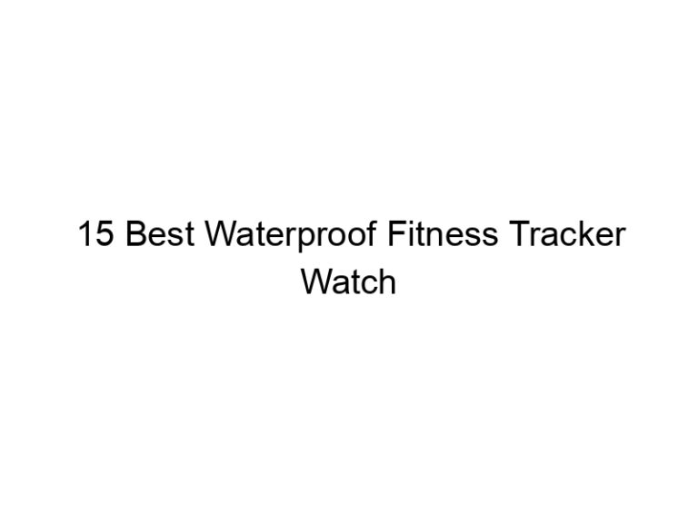 15 best waterproof fitness tracker watch 5526