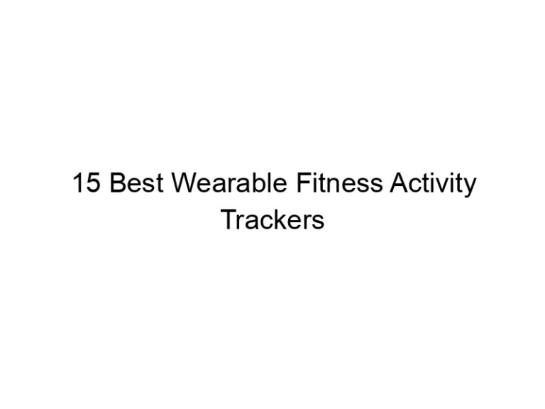 15 best wearable fitness activity trackers 8259