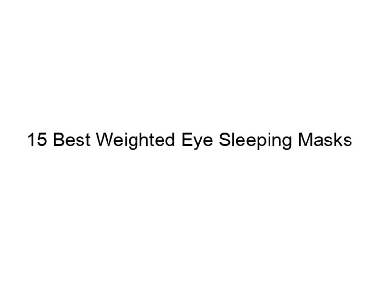 15 best weighted eye sleeping masks 7458