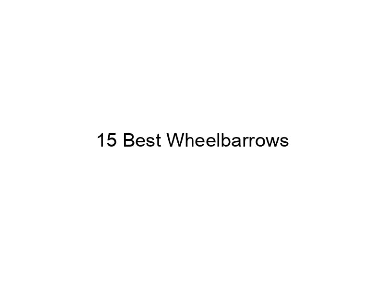 15 best wheelbarrows 7360