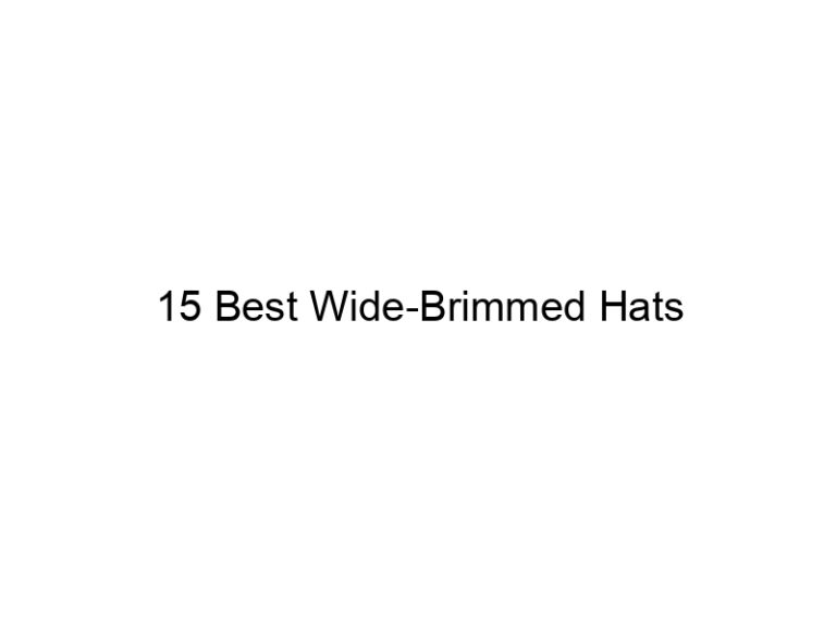 15 best wide brimmed hats 20433