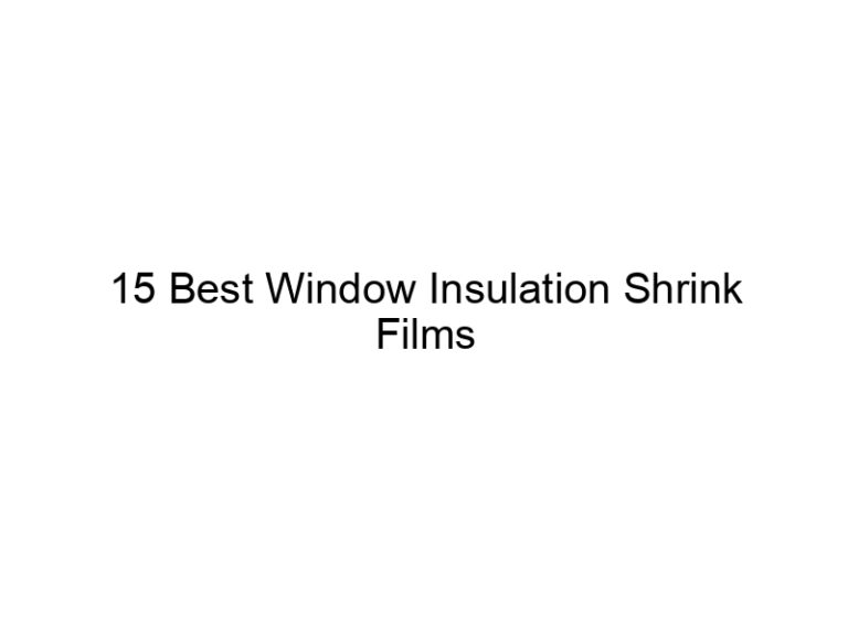 15 best window insulation shrink films 8803