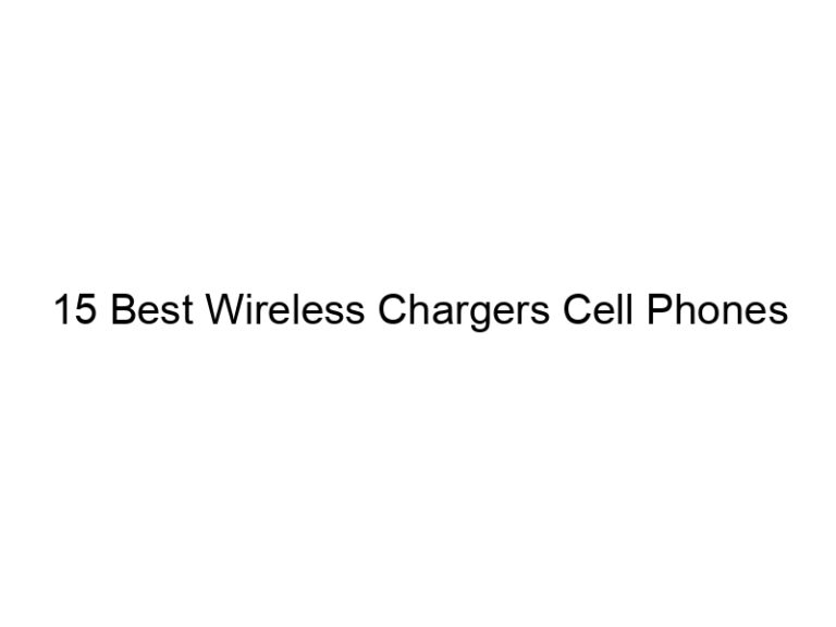 15 best wireless chargers cell phones 6837