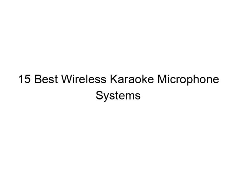 15 best wireless karaoke microphone systems 10777