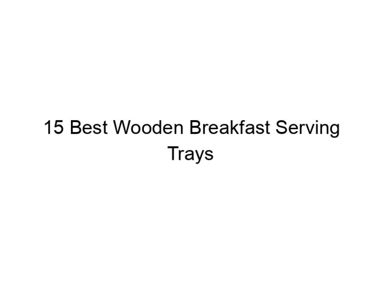 15 best wooden breakfast serving trays 6885