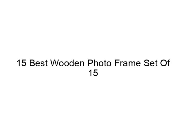 15 best wooden photo frame set of 15 5183